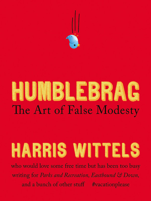 Title details for Humblebrag by Harris Wittels - Available